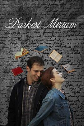 海角精品黑料《至暗米里亚姆 Darkest Miriam》免费在线观看