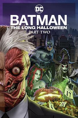 海角精品黑料《蝙蝠侠：漫长的万圣节(下) Batman: The Long Halloween, Part 2》免费在线观看